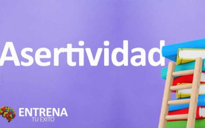 Asertividad: La clave para comunicarte eficazmente y con respeto
