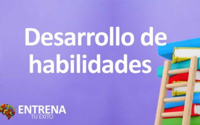Desarrollo de Habilidades: Cómo Potenciar Tu Crecimiento Personal y Profesional
