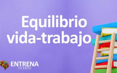 Equilibrio Vida-Trabajo: Claves para una Vida Plena y Productiva
