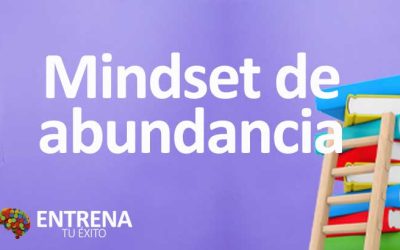 Mindset de Abundancia: Clave para una Vida Plena