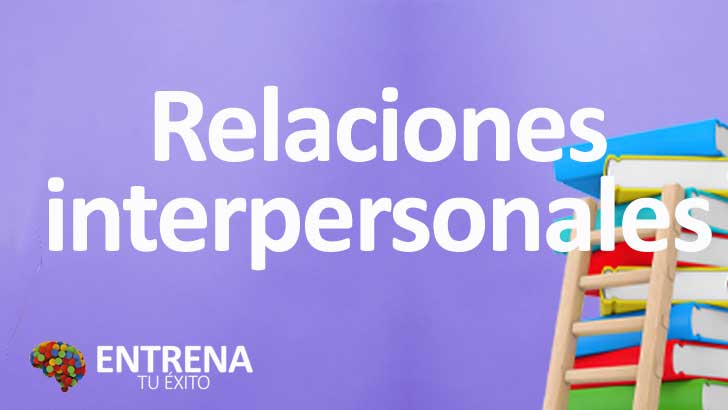 Relaciones Interpersonales: Construyendo Conexiones Significativas