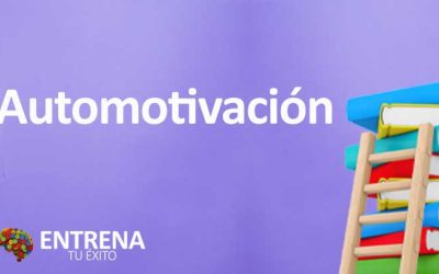Automotivación: El Poder de Impulsarte a Ti Mismo