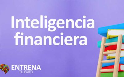 Inteligencia Financiera: El Camino hacia la Libertad Económica