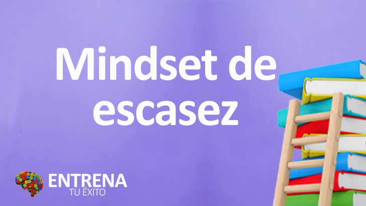 Mindset de Escasez: Descubre cómo Superar la Mentalidad Limitante