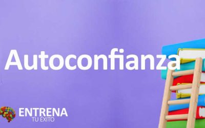 Autoconfianza: La Clave del Éxito Personal y Profesional