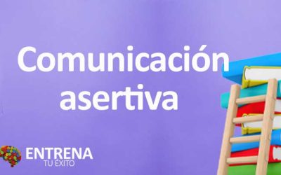 Comunicación Asertiva: Clave para Relaciones Saludables y Éxito Personal