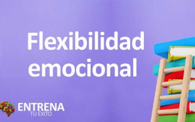Flexibilidad Emocional: Cómo Adaptarte a los Cambios de la Vida